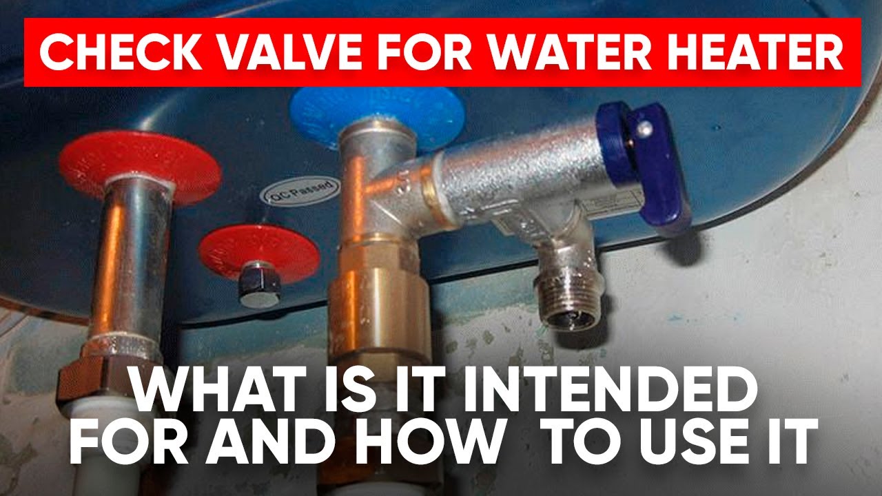 where is the check valve on hot water heater